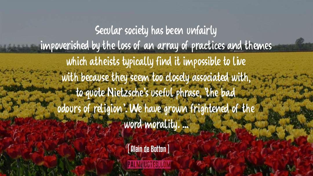 Secular Society quotes by Alain De Botton