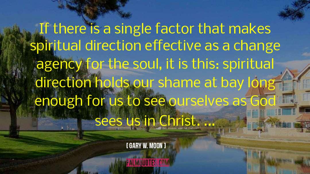 Secular Spirituality quotes by Gary W. Moon