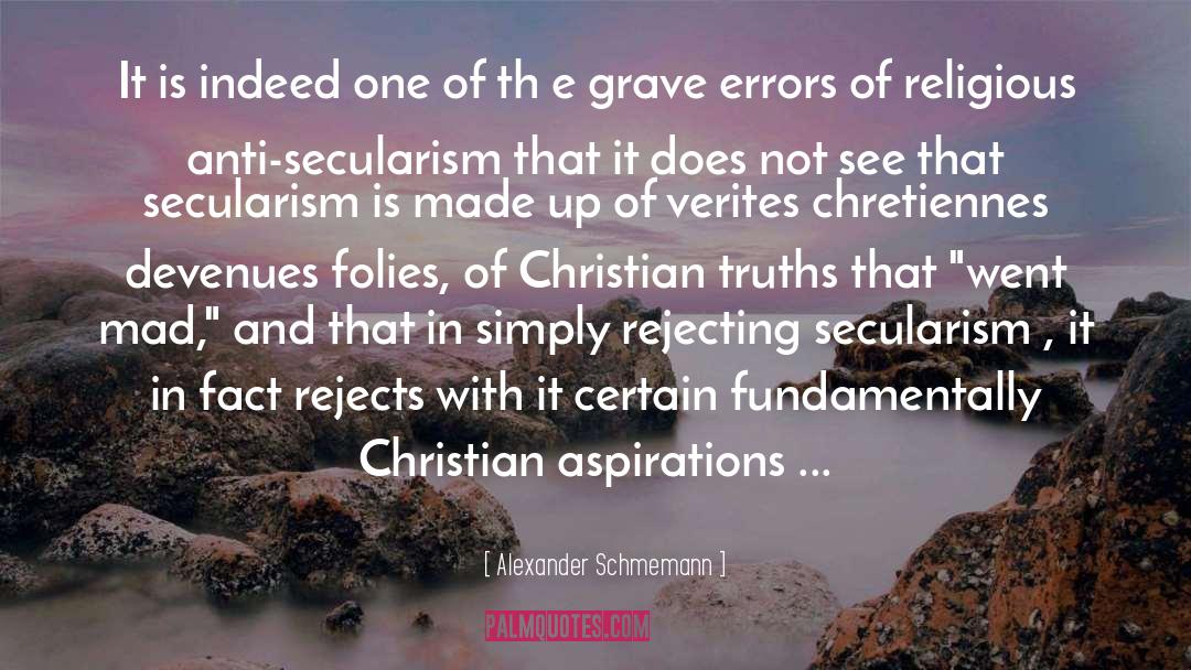 Secularism quotes by Alexander Schmemann