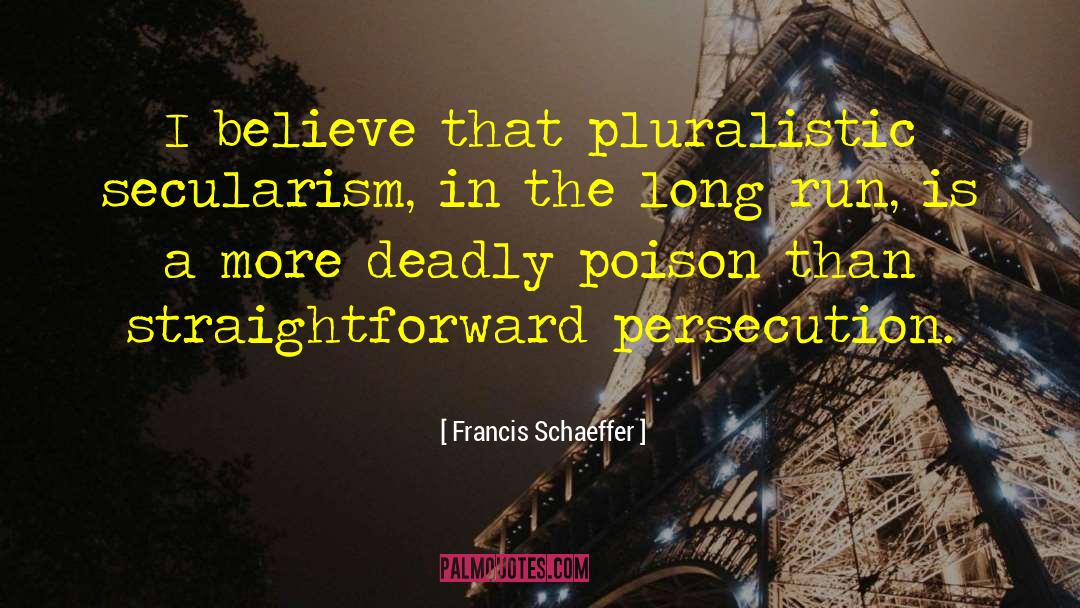 Secularism quotes by Francis Schaeffer