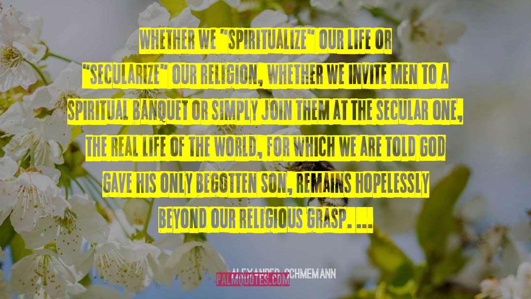 Secularism quotes by Alexander Schmemann