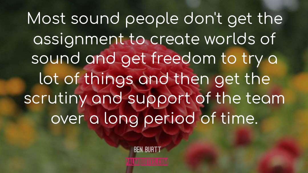 Security And Freedom quotes by Ben Burtt