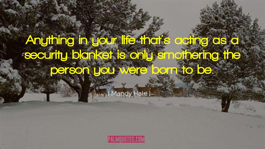 Security Blanket quotes by Mandy Hale