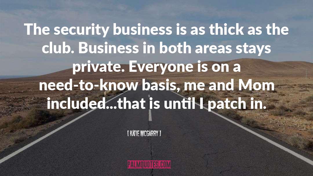 Security Business quotes by Katie McGarry