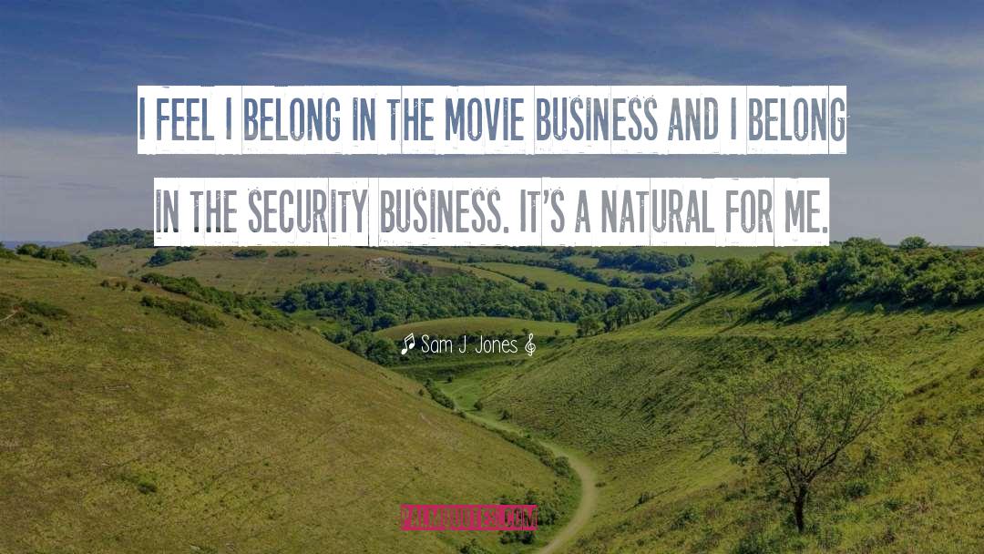 Security Business quotes by Sam J. Jones