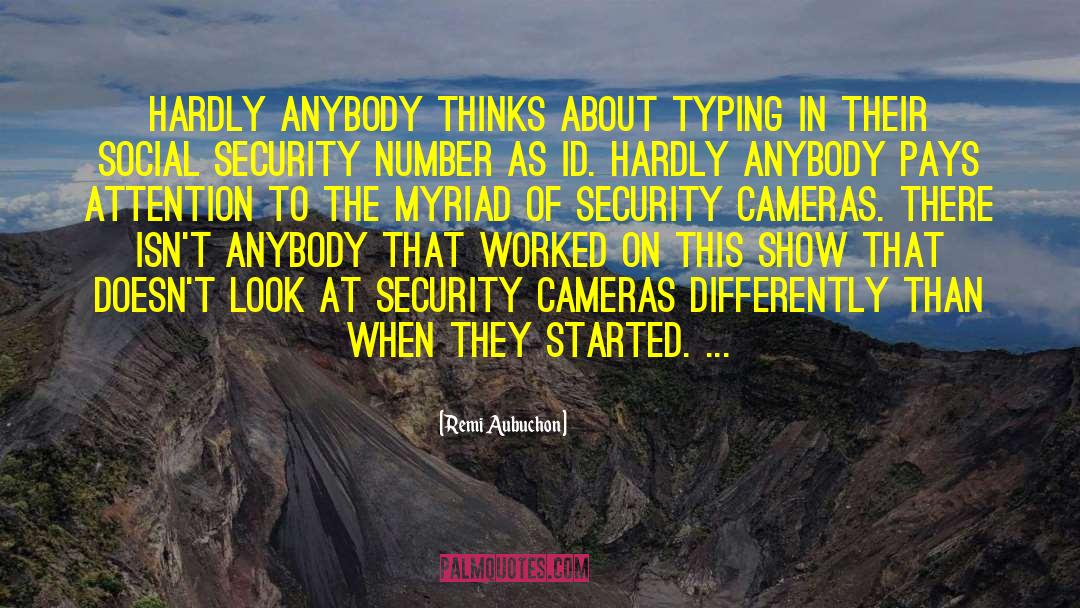 Security Cameras quotes by Remi Aubuchon