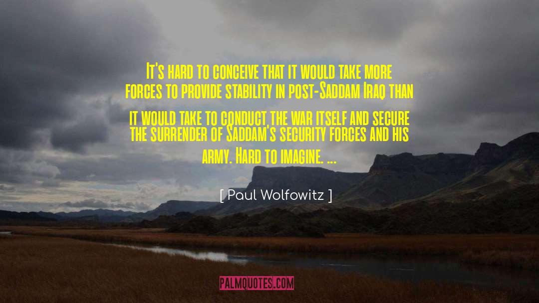 Security Forces quotes by Paul Wolfowitz