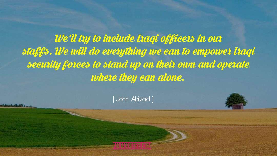 Security Forces quotes by John Abizaid