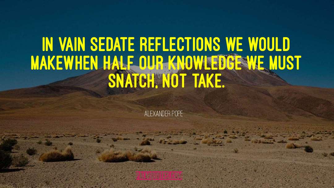 Sedate quotes by Alexander Pope