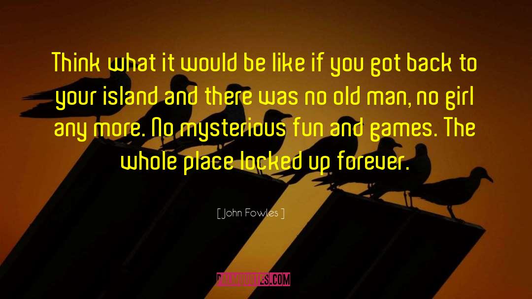 Seddon Island quotes by John Fowles