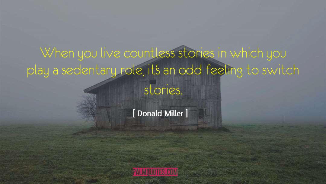 Sedentary quotes by Donald Miller