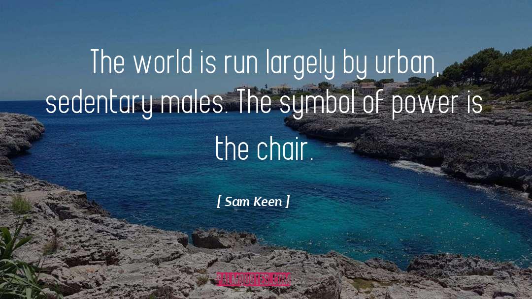 Sedentary quotes by Sam Keen