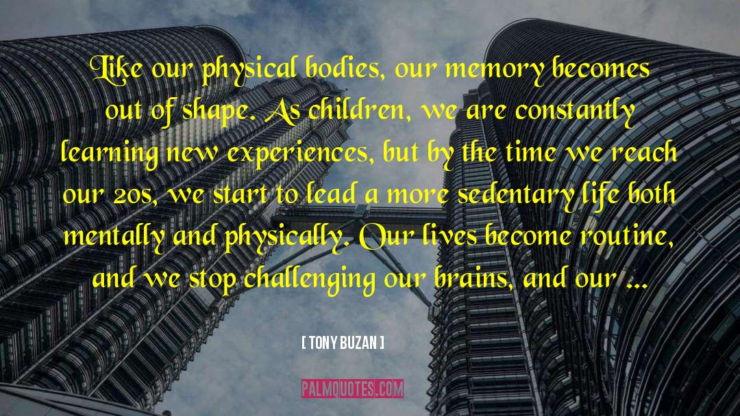 Sedentary quotes by Tony Buzan