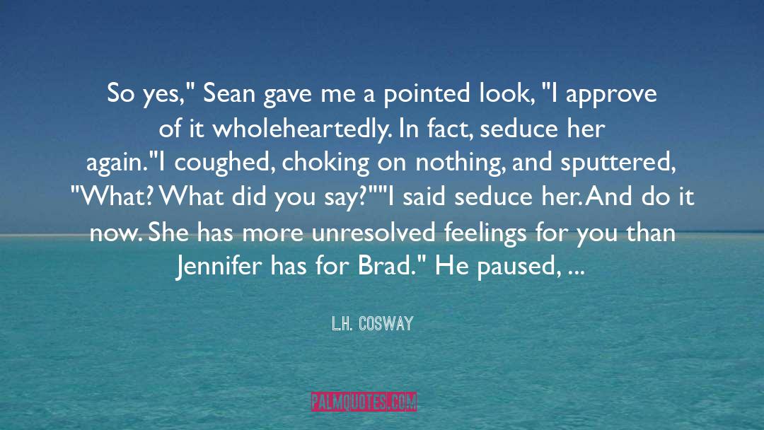 Seduce Me At Sunrise quotes by L.H. Cosway