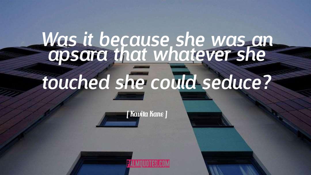 Seduce quotes by Kavita Kane