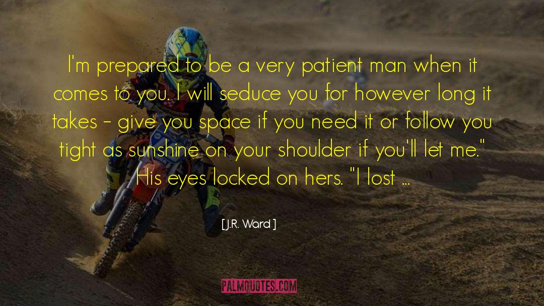 Seduce quotes by J.R. Ward