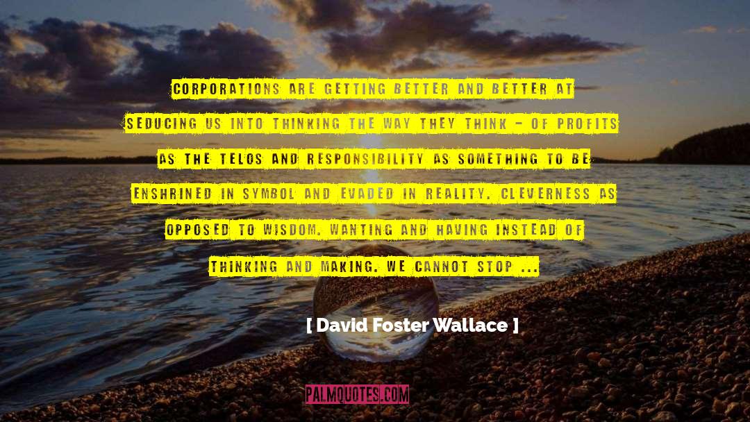Seducing Cinderella quotes by David Foster Wallace