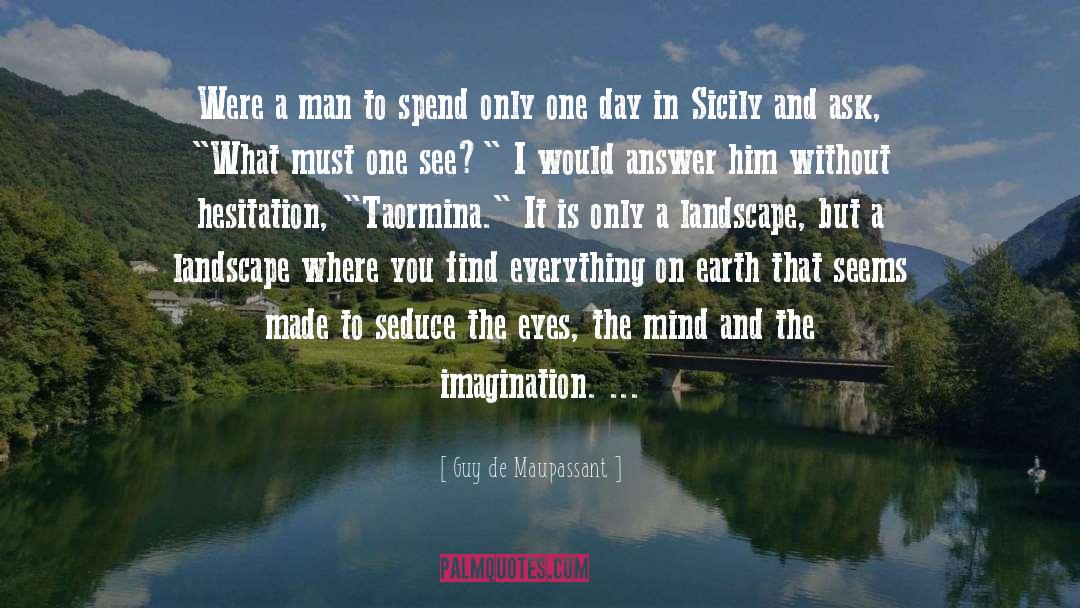 Seducing quotes by Guy De Maupassant