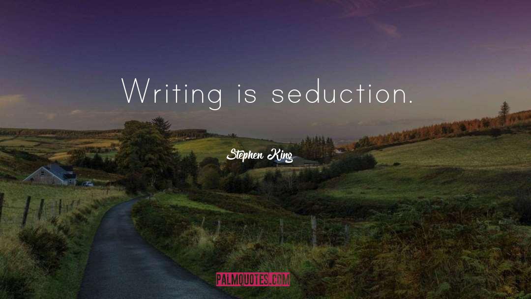 Seduction quotes by Stephen King