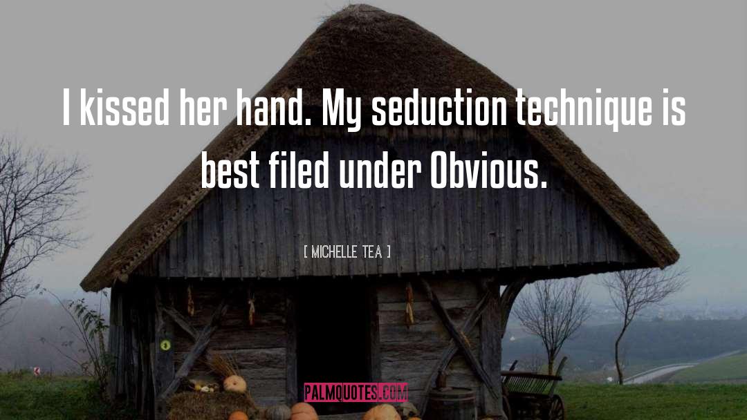 Seduction quotes by Michelle Tea