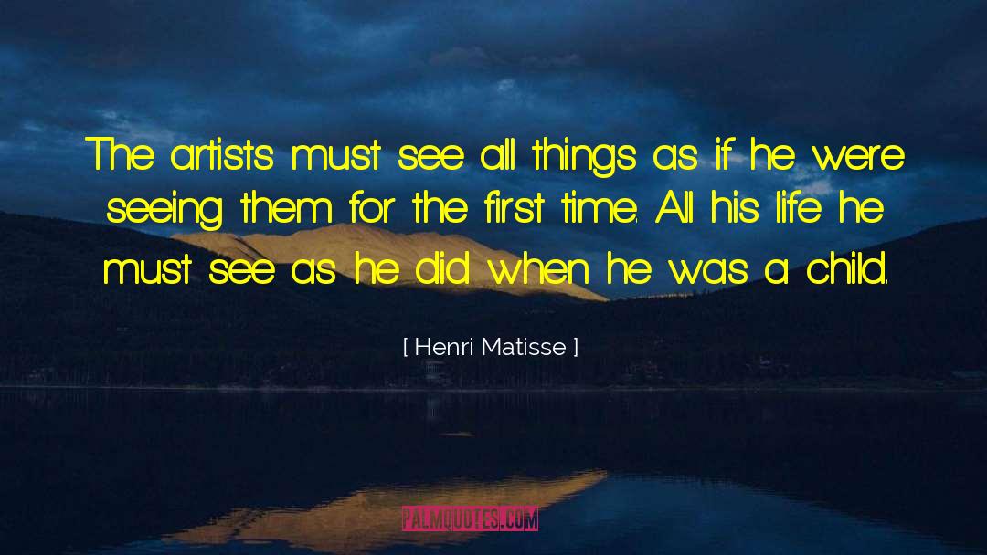See All Things quotes by Henri Matisse