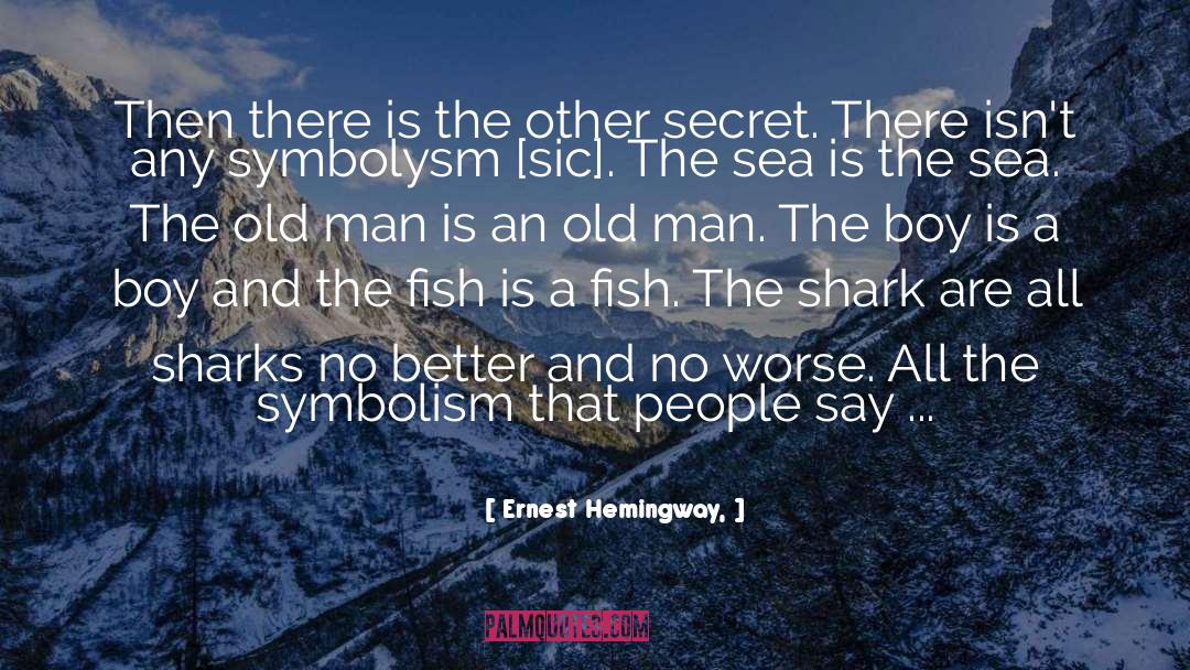 See Beyond quotes by Ernest Hemingway,