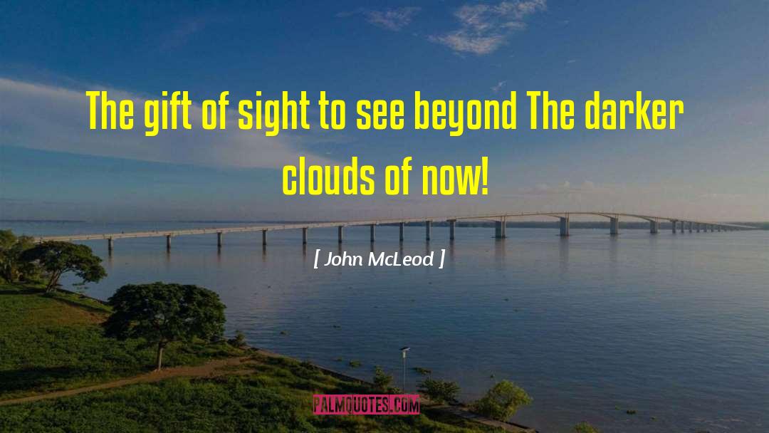 See Beyond quotes by John McLeod