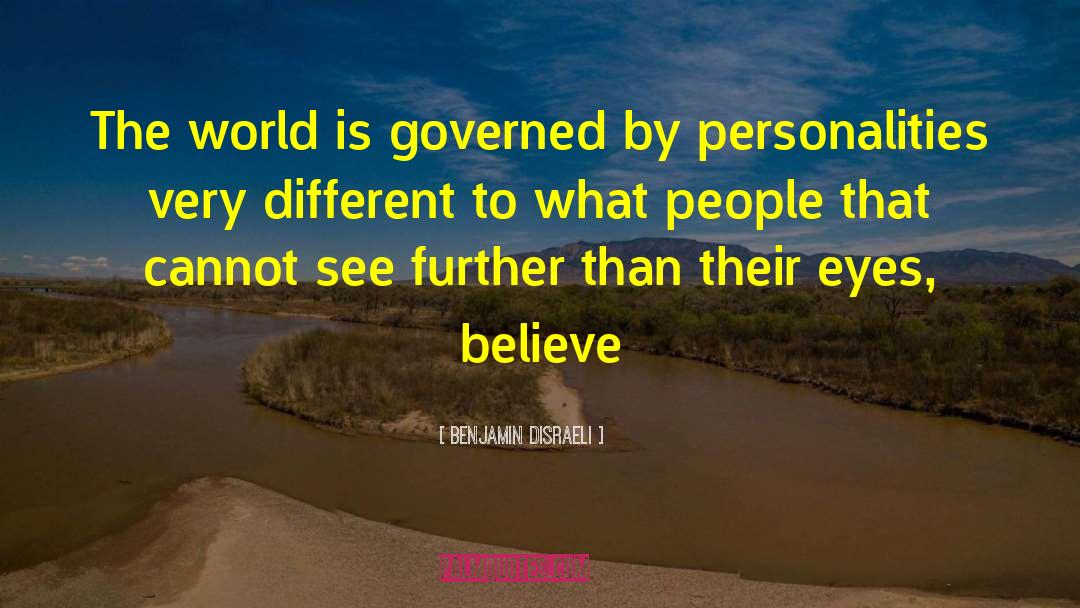 See Further quotes by Benjamin Disraeli