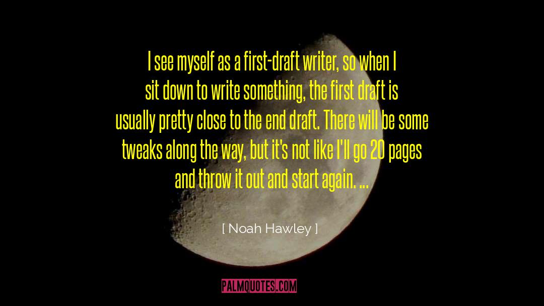 See Further quotes by Noah Hawley