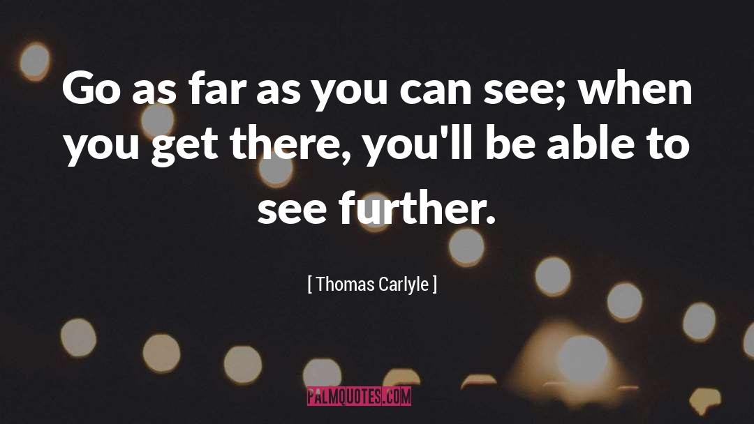 See Further quotes by Thomas Carlyle