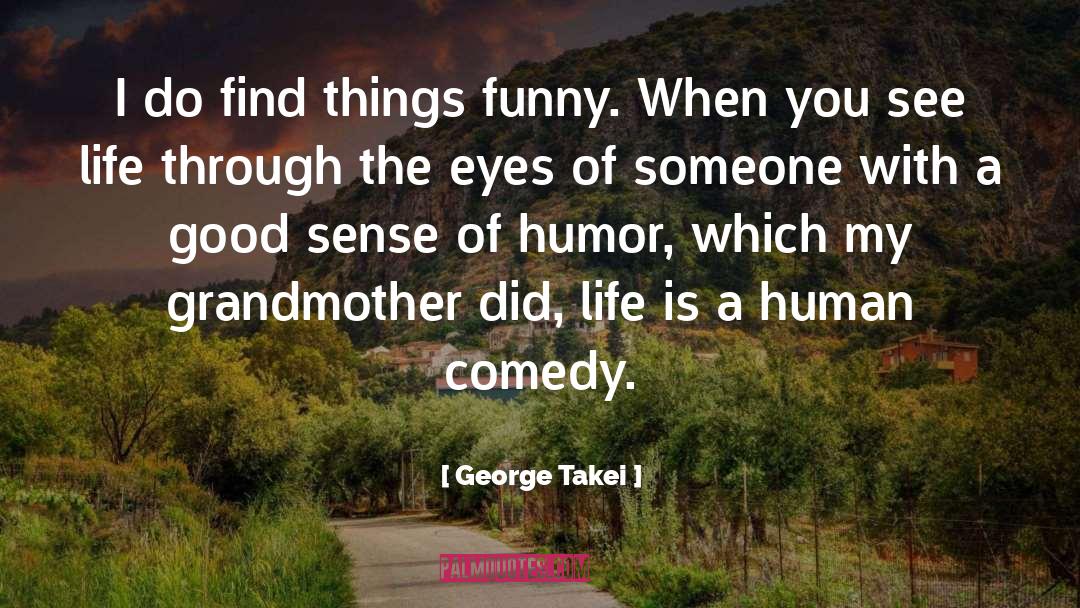 See Life quotes by George Takei