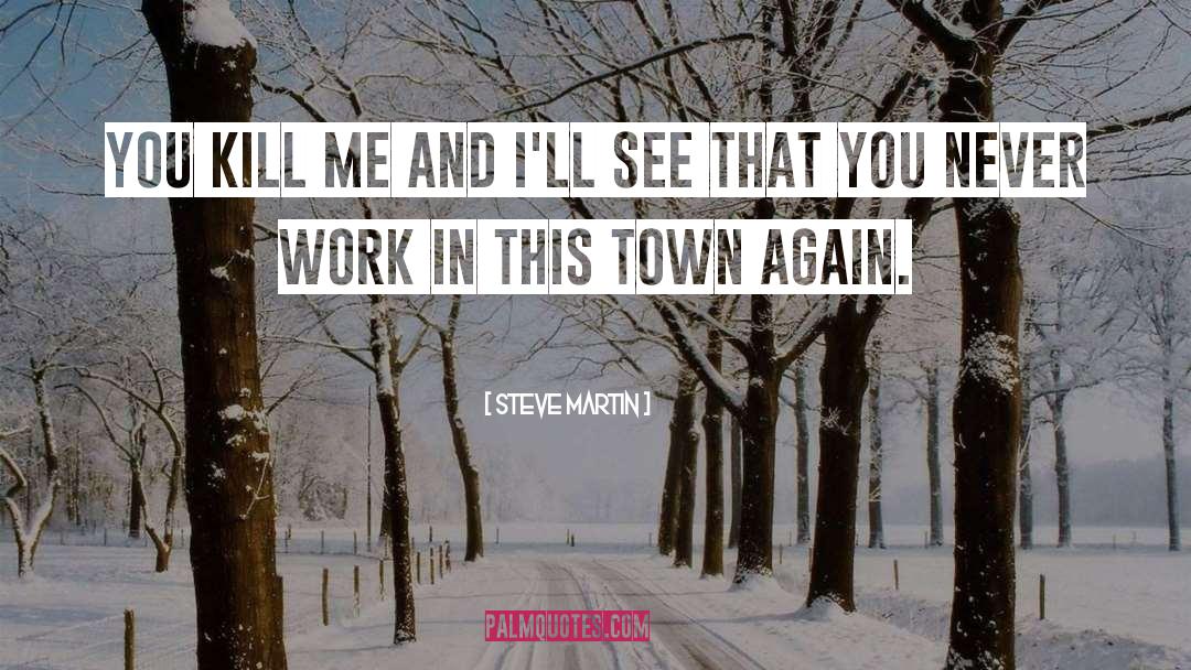 See Me Fall quotes by Steve Martin