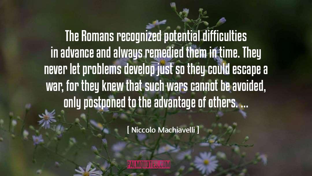 See Only Problems quotes by Niccolo Machiavelli