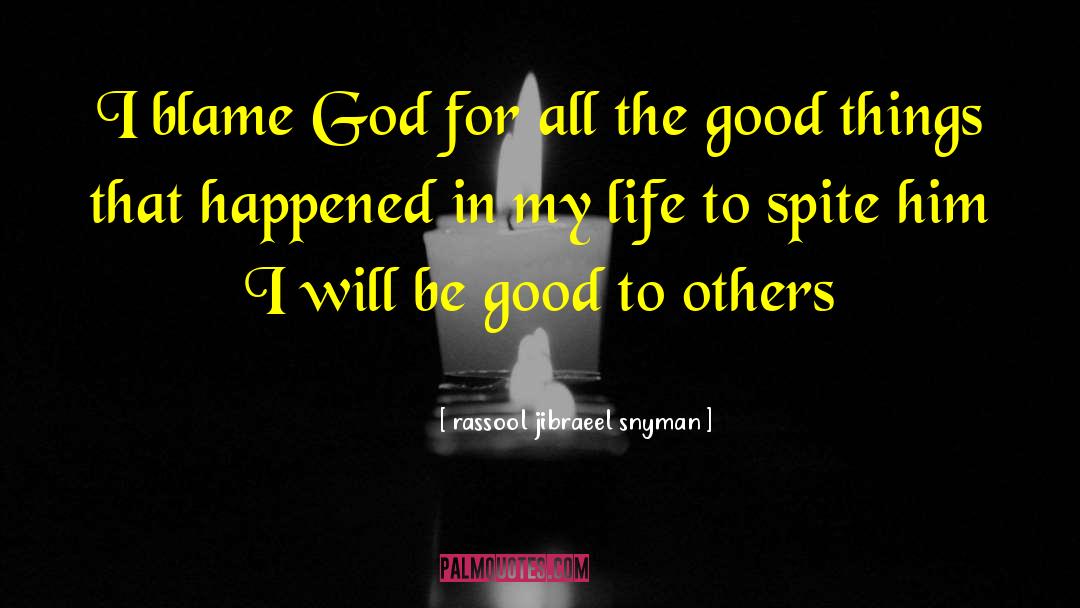 See The Good In Others quotes by Rassool Jibraeel Snyman