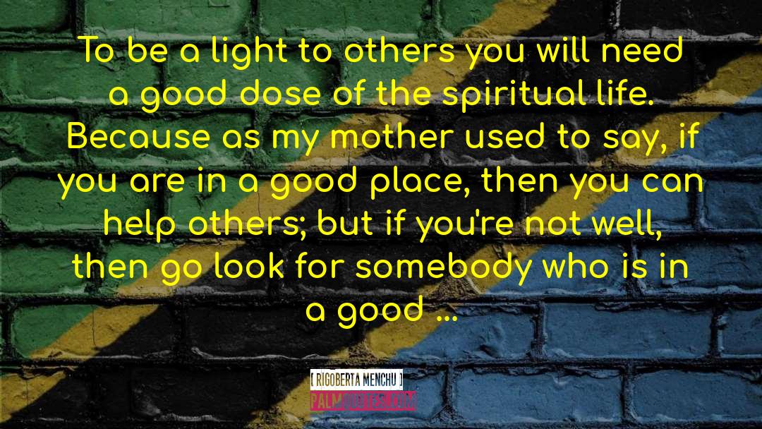 See The Good In Others quotes by Rigoberta Menchu