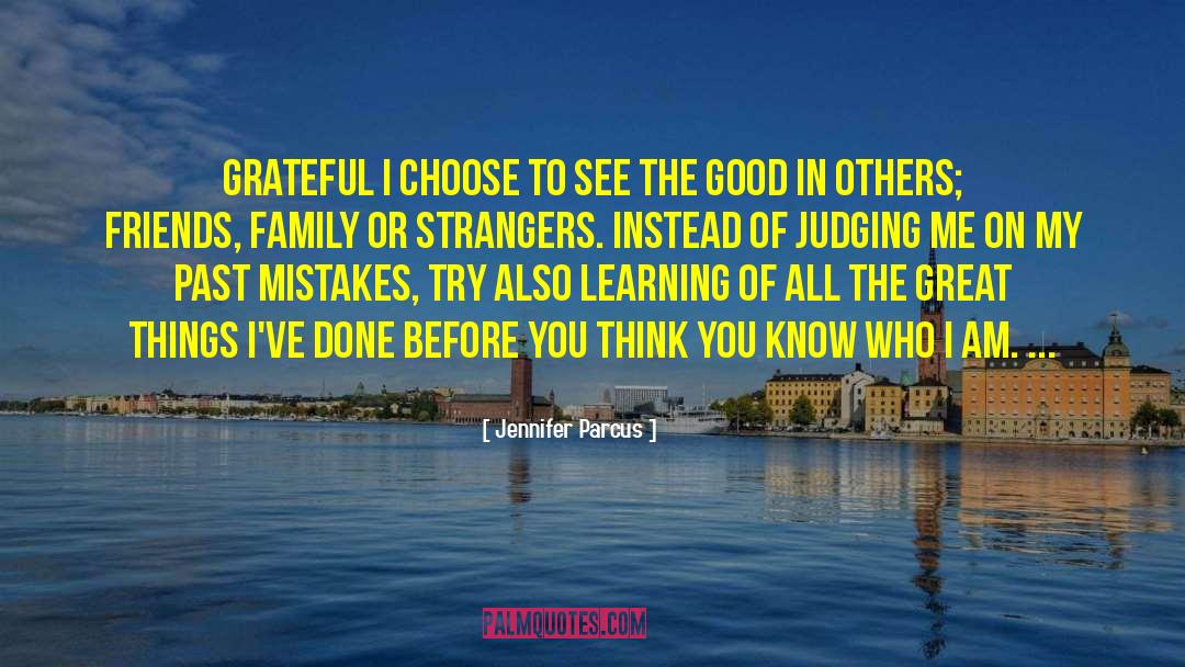 See The Good quotes by Jennifer Parcus