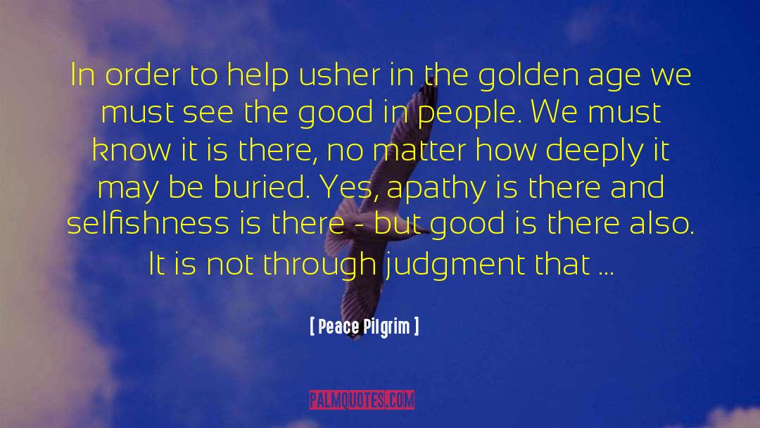 See The Good quotes by Peace Pilgrim