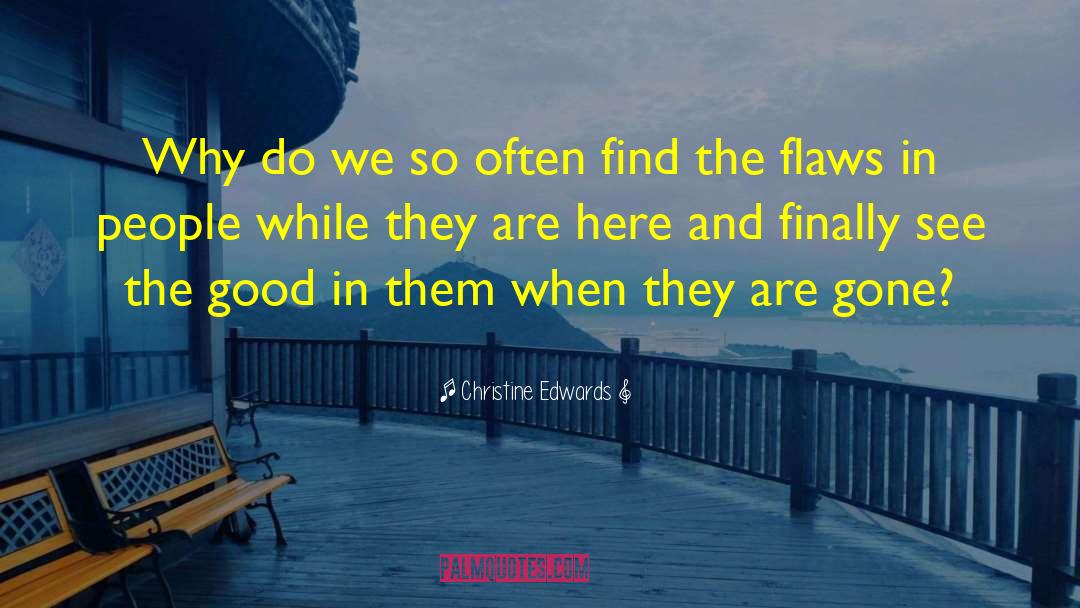 See The Good quotes by Christine Edwards