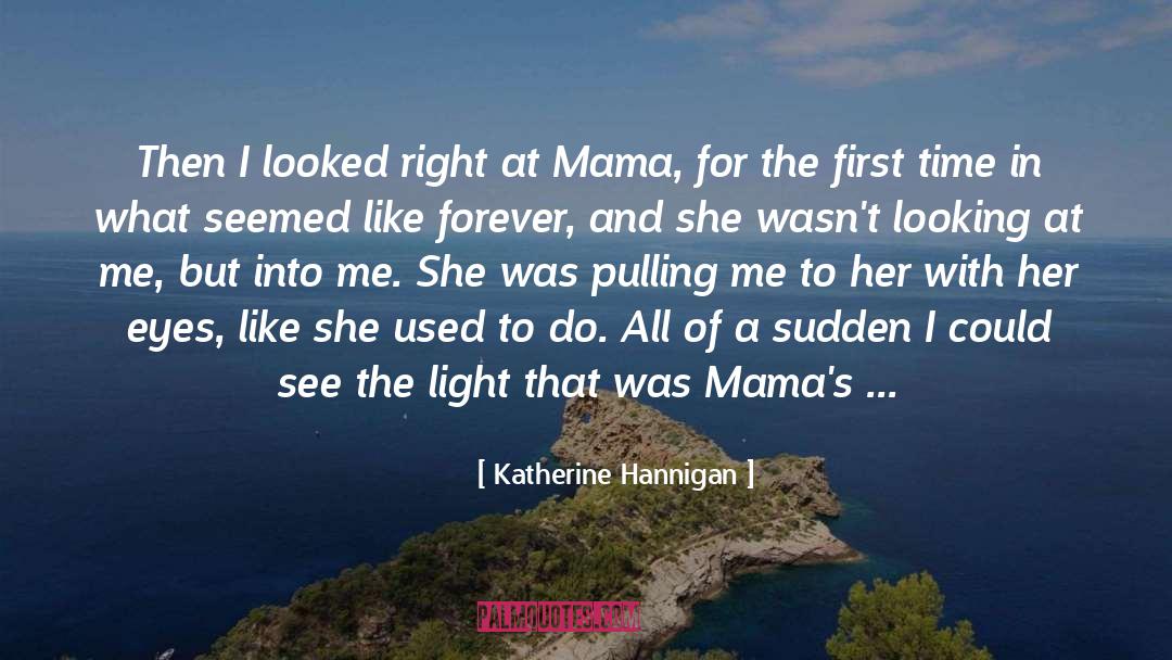 See The Light quotes by Katherine Hannigan