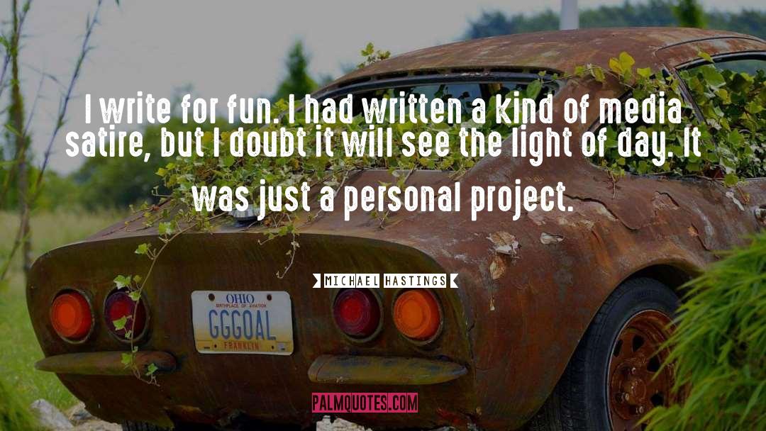 See The Light quotes by Michael Hastings