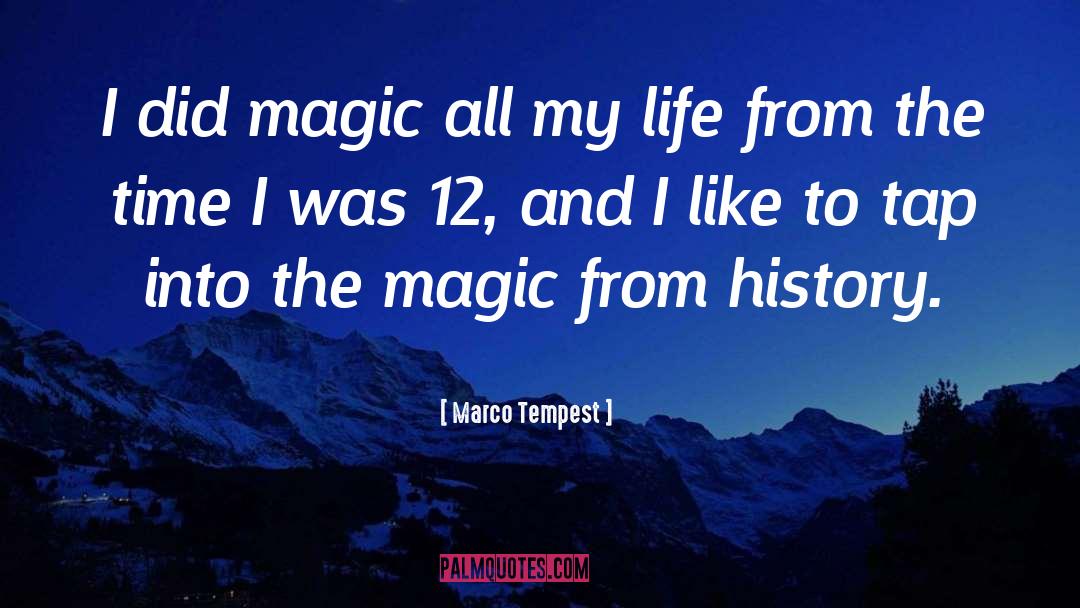 See The Magic quotes by Marco Tempest