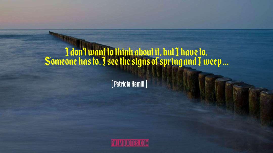 See The Signs quotes by Patricia Hamill