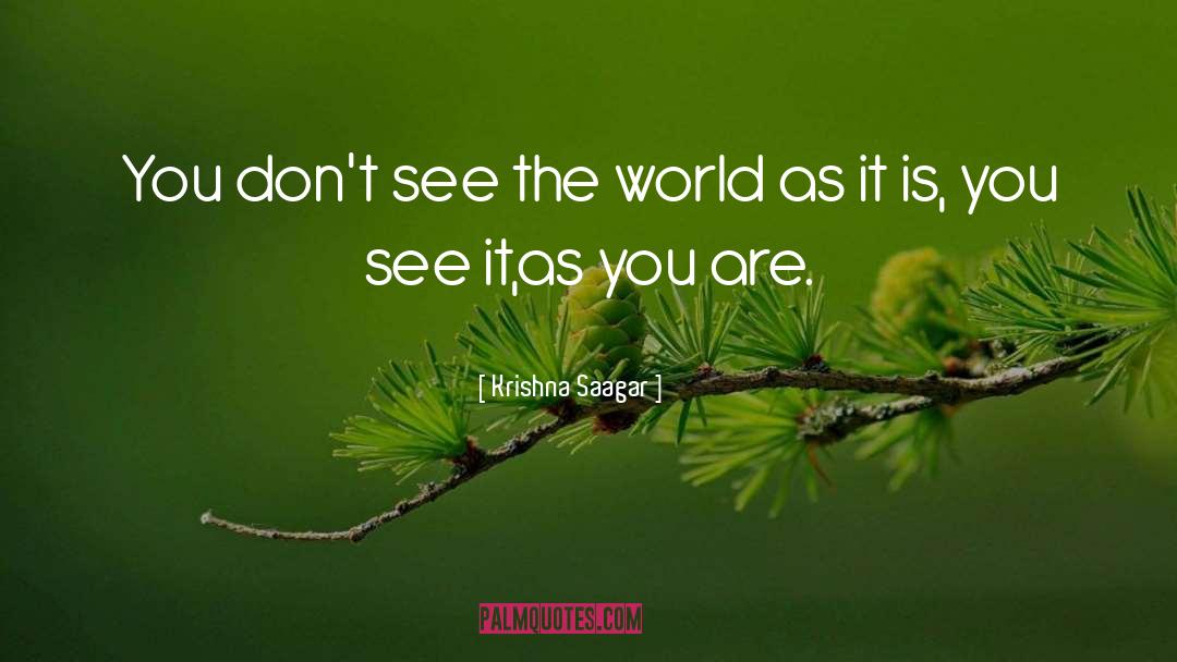 See The World quotes by Krishna Saagar