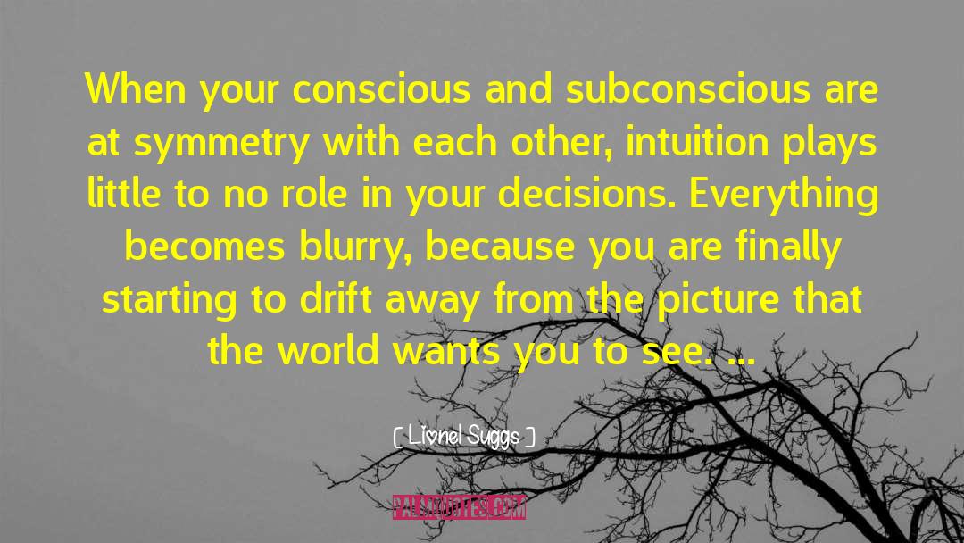 See The World With Your Mind quotes by Lionel Suggs