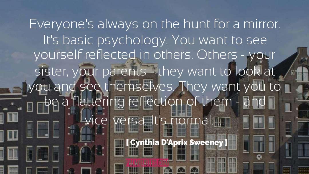 See Themselves quotes by Cynthia D'Aprix Sweeney