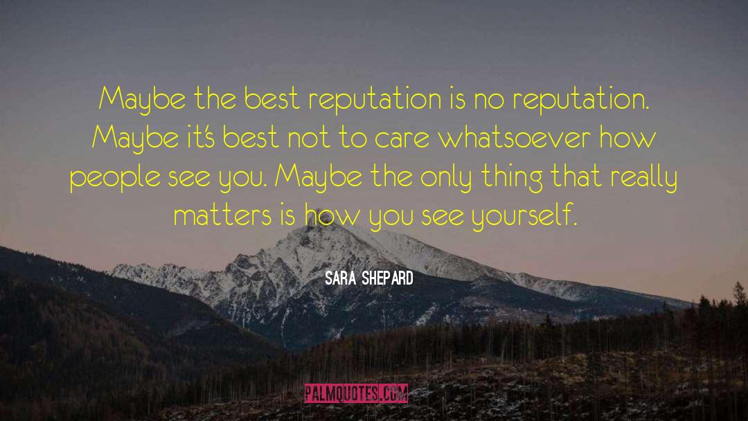 See Yourself quotes by Sara Shepard