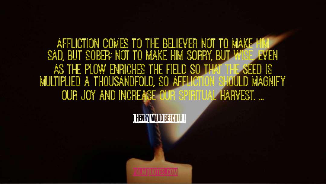 Seed Harvest Time quotes by Henry Ward Beecher