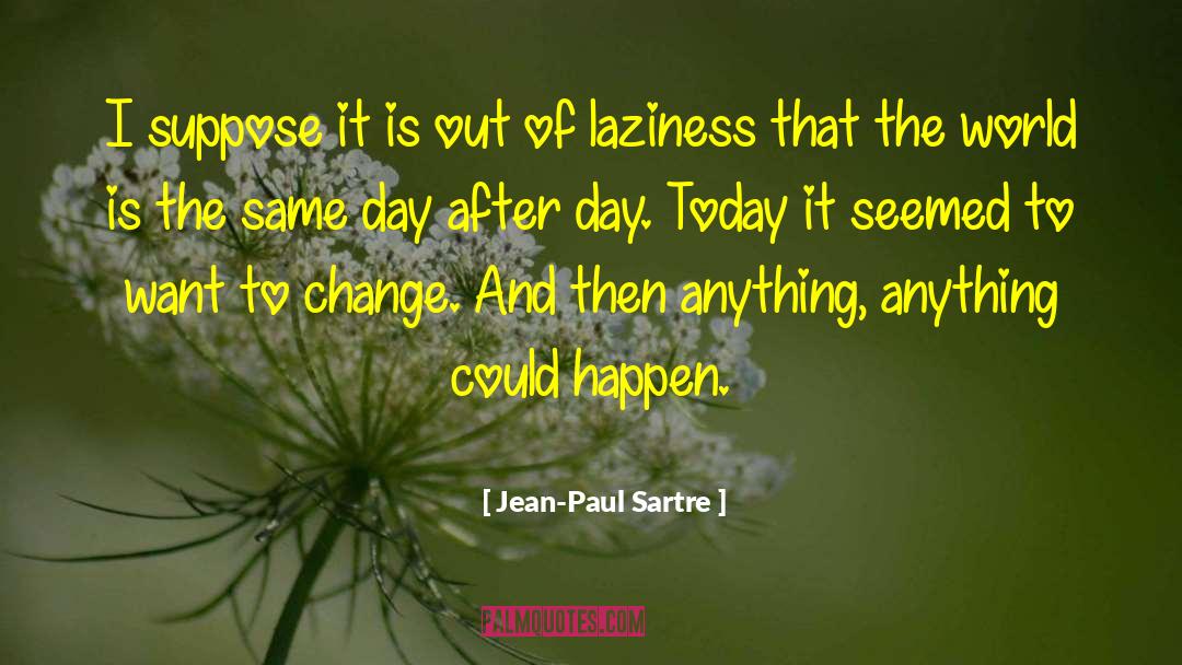 Seeds Of Change quotes by Jean-Paul Sartre