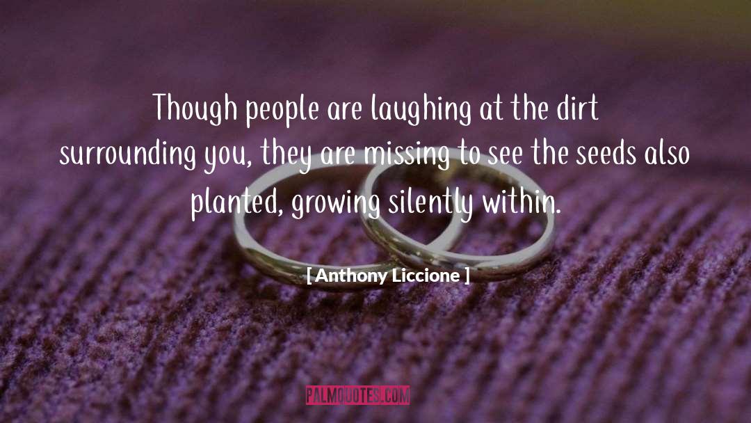 Seeds Of Change quotes by Anthony Liccione