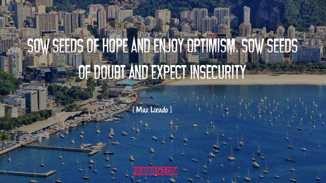 Seeds Of Hope quotes by Max Lucado